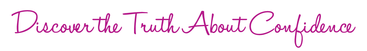 Discover the Truth About Confidence