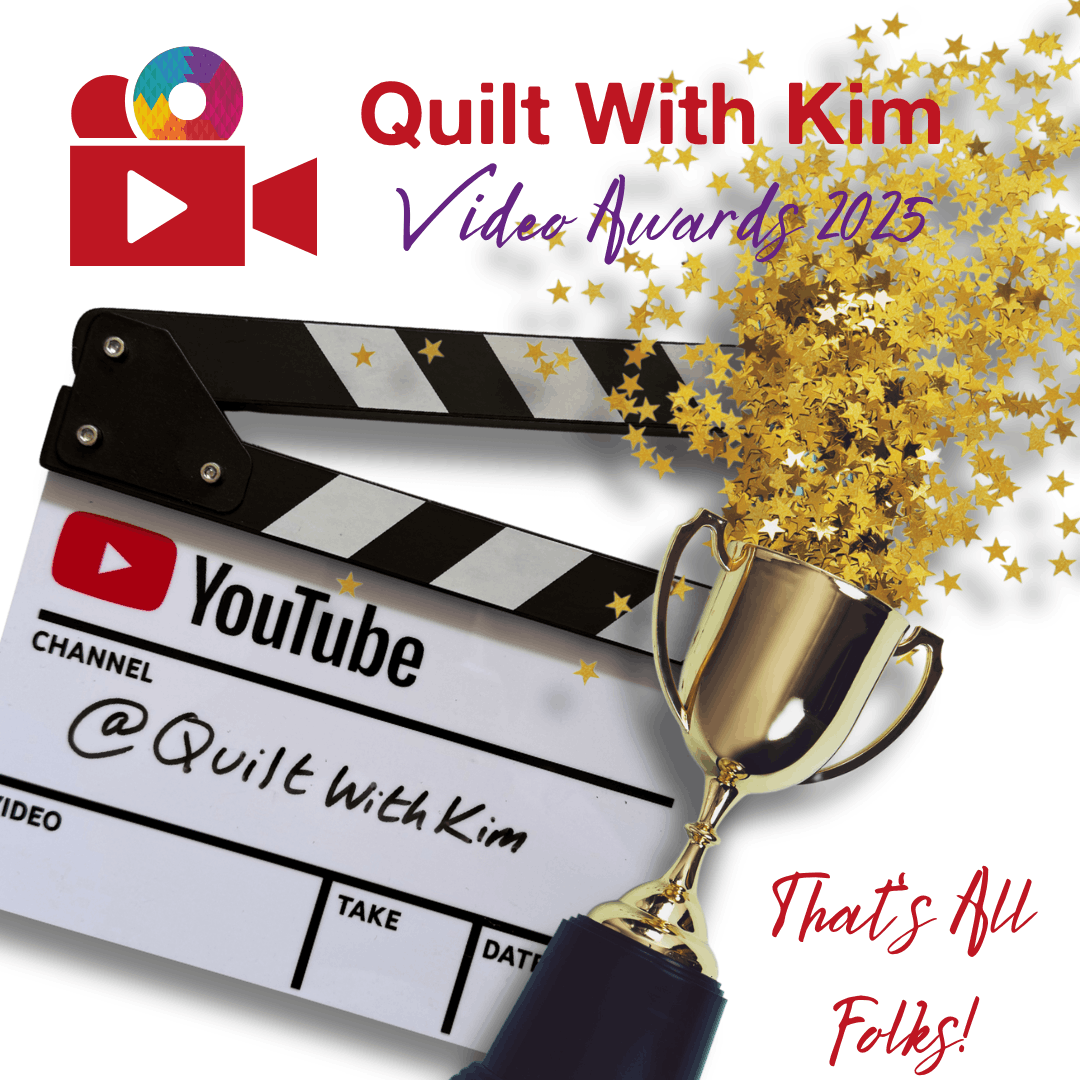 A film clapperboard and gold trophy with star confetti appear next to the YouTube logo. Text reads “Quilt With Kim Video Awards 2025,” “@QuiltWithKim,” and “That’s All Folks!” in colorful, playful fonts.