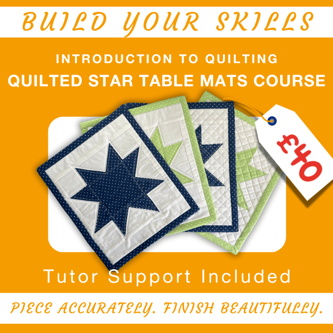 Quilted Star Table Mats quilting course, £40, focused on accuracy, quilting and finishing.